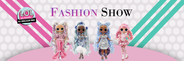 OMG Fashion Show - Ma Poupée LOL
